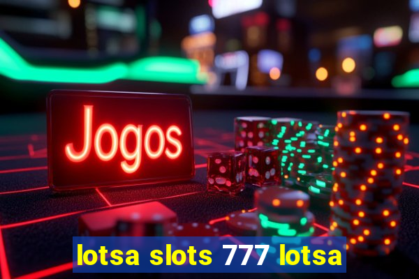 lotsa slots 777 lotsa